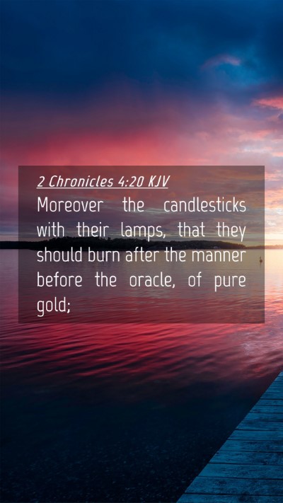Picture 04 - 2 Chronicles 4:20 KJV Mobile Phone Wallpaper - Moreover the candlesticks with their lamps, that - Mobile Bible Verse Wallpaper