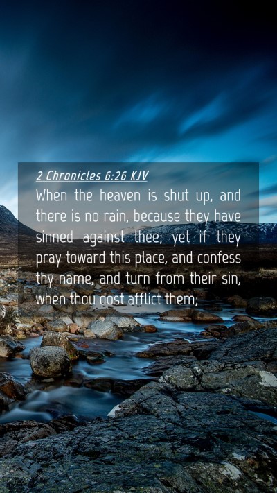 Picture 04 - 2 Chronicles 6:26 KJV Mobile Phone Wallpaper - When the heaven is shut up, and there is no rain, - Mobile Bible Verse Wallpaper