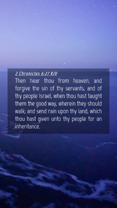 Picture 04 - 2 Chronicles 6:27 KJV Mobile Phone Wallpaper - Then hear thou from heaven, and forgive the sin - Mobile Bible Verse Wallpaper