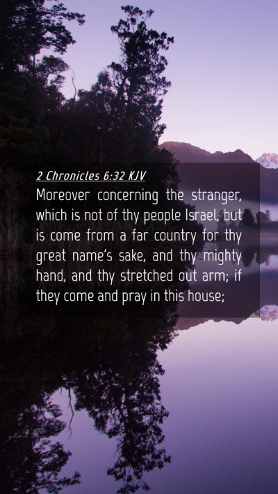 Picture 04 - 2 Chronicles 6:32 KJV Mobile Phone Wallpaper - Moreover concerning the stranger, which is not of - Mobile Bible Verse Wallpaper