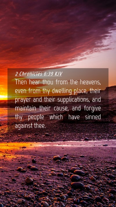 Picture 04 - 2 Chronicles 6:39 KJV Mobile Phone Wallpaper - Then hear thou from the heavens, even from thy - Mobile Bible Verse Wallpaper