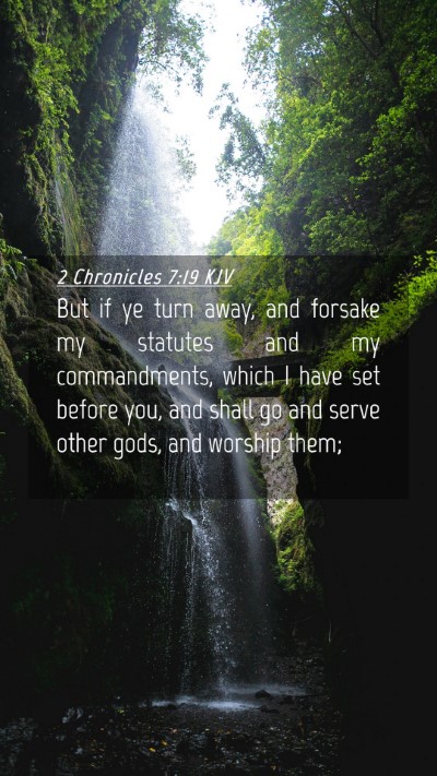 Picture 04 - 2 Chronicles 7:19 KJV Mobile Phone Wallpaper - But if ye turn away, and forsake my statutes and - Mobile Bible Verse Wallpaper