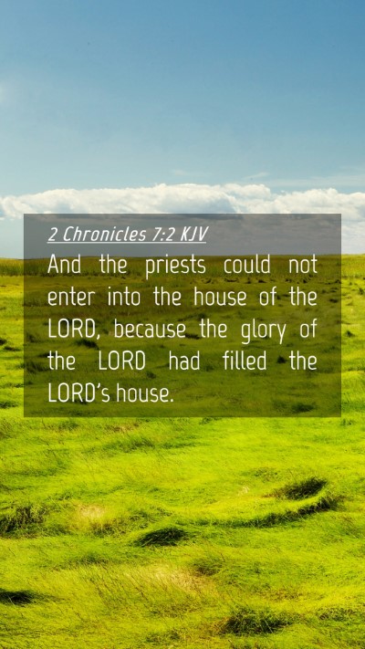 Picture 04 - 2 Chronicles 7:2 KJV Mobile Phone Wallpaper - And the priests could not enter into the house of - Mobile Bible Verse Wallpaper