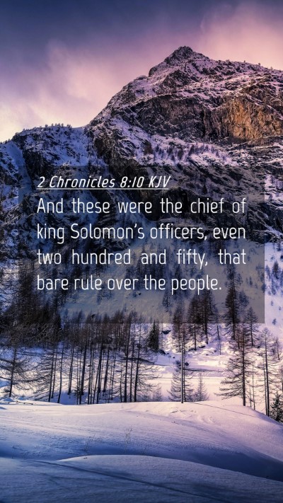 Picture 04 - 2 Chronicles 8:10 KJV Mobile Phone Wallpaper - And these were the chief of king Solomon's - Mobile Bible Verse Wallpaper