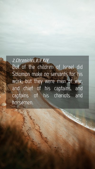 Picture 04 - 2 Chronicles 8:9 KJV Mobile Phone Wallpaper - But of the children of Israel did Solomon make no - Mobile Bible Verse Wallpaper