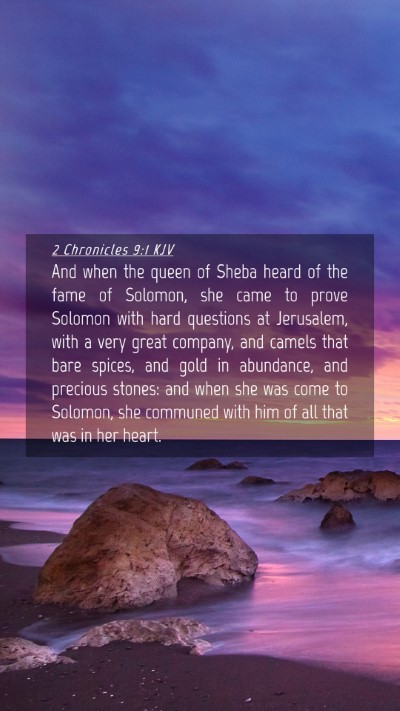 Picture 04 - 2 Chronicles 9:1 KJV Mobile Phone Wallpaper - And when the queen of Sheba heard of the fame of - Mobile Bible Verse Wallpaper