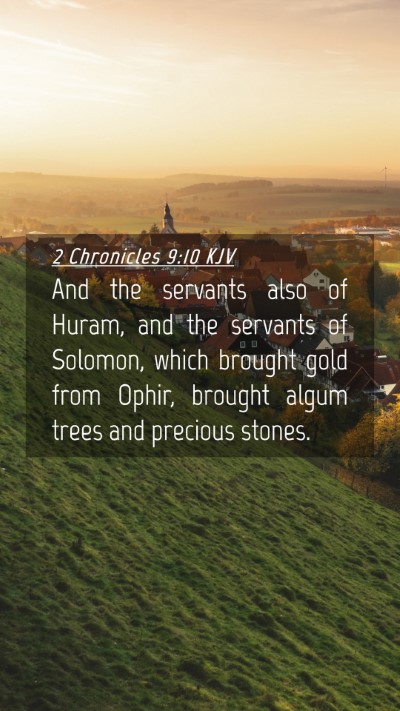 Picture 04 - 2 Chronicles 9:10 KJV Mobile Phone Wallpaper - And the servants also of Huram, and the servants - Mobile Bible Verse Wallpaper