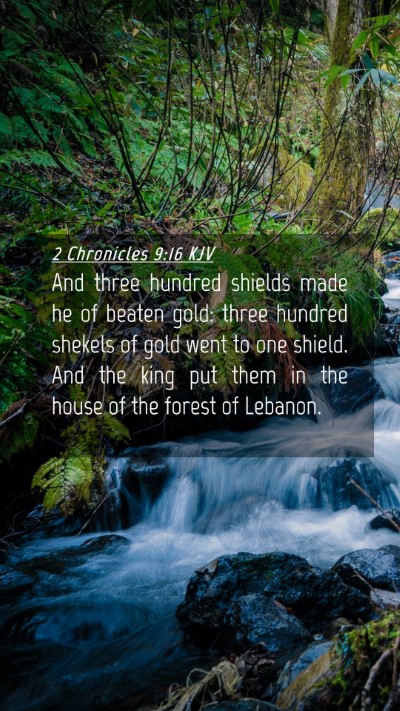 Picture 04 - 2 Chronicles 9:16 KJV Mobile Phone Wallpaper - And three hundred shields made he of beaten gold: - Mobile Bible Verse Wallpaper