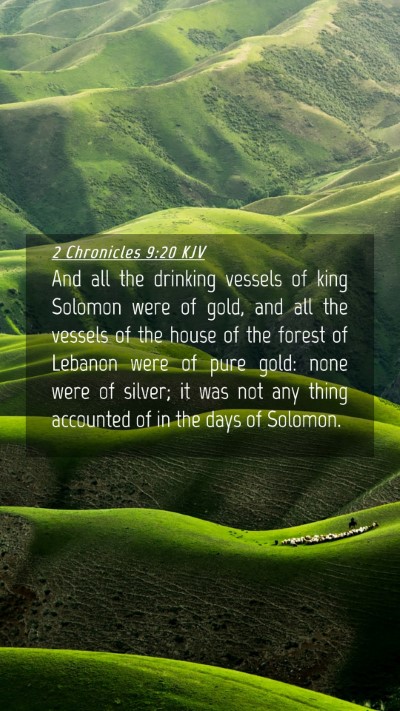 Picture 04 - 2 Chronicles 9:20 KJV Mobile Phone Wallpaper - And all the drinking vessels of king Solomon were - Mobile Bible Verse Wallpaper