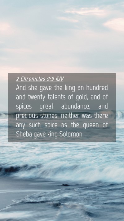 Picture 04 - 2 Chronicles 9:9 KJV Mobile Phone Wallpaper - And she gave the king an hundred and twenty - Mobile Bible Verse Wallpaper