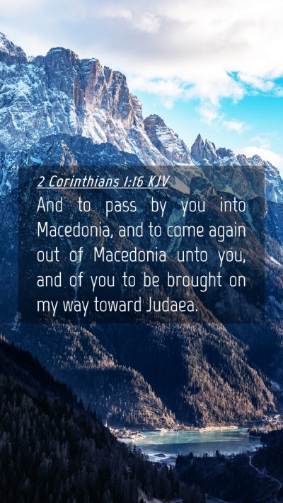 Picture 04 - 2 Corinthians 1:16 KJV Mobile Phone Wallpaper - And to pass by you into Macedonia, and to come - Mobile Bible Verse Wallpaper