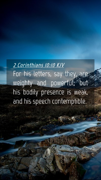 Picture 04 - 2 Corinthians 10:10 KJV Mobile Phone Wallpaper - For his letters, say they, are weighty and - Mobile Bible Verse Wallpaper