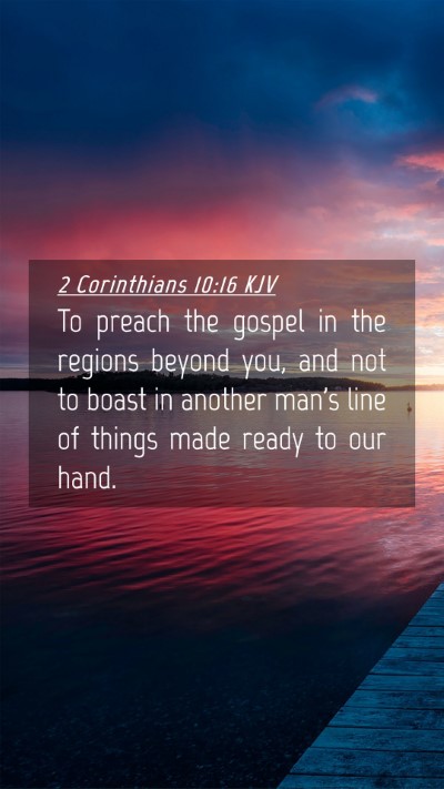 Picture 04 - 2 Corinthians 10:16 KJV Mobile Phone Wallpaper - To preach the gospel in the regions beyond you, - Mobile Bible Verse Wallpaper