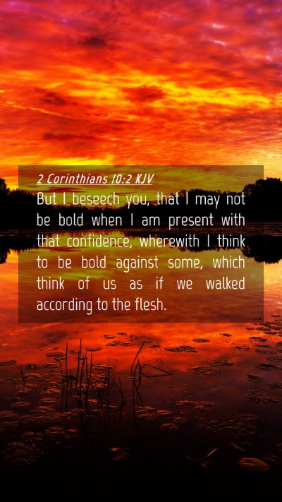 Picture 04 - 2 Corinthians 10:2 KJV Mobile Phone Wallpaper - But I beseech you, that I may not be bold when I - Mobile Bible Verse Wallpaper