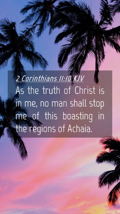 Picture 04 - 2 Corinthians 11:10 KJV Mobile Phone Wallpaper - As the truth of Christ is in me, no man shall - Mobile Bible Verse Wallpaper