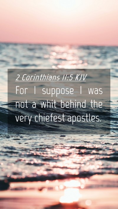 Picture 04 - 2 Corinthians 11:5 KJV Mobile Phone Wallpaper - For I suppose I was not a whit behind the very - Mobile Bible Verse Wallpaper