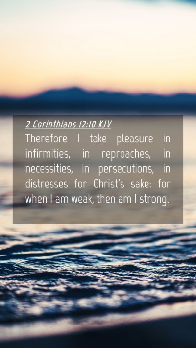 Picture 04 - 2 Corinthians 12:10 KJV Mobile Phone Wallpaper - Therefore I take pleasure in infirmities, in - Mobile Bible Verse Wallpaper