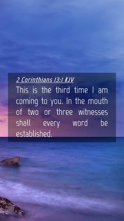 Picture 04 - 2 Corinthians 13:1 KJV Mobile Phone Wallpaper - This is the third time I am coming to you. In the - Mobile Bible Verse Wallpaper