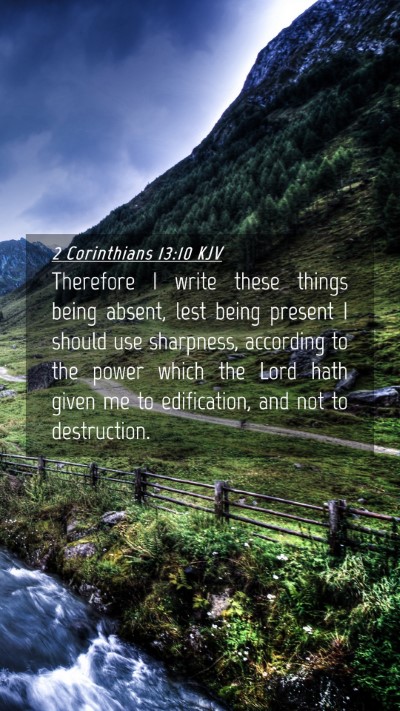 Picture 04 - 2 Corinthians 13:10 KJV Mobile Phone Wallpaper - Therefore I write these things being absent, lest - Mobile Bible Verse Wallpaper