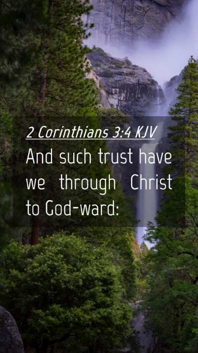 Picture 04 - 2 Corinthians 3:4 KJV Mobile Phone Wallpaper - And such trust have we through Christ to - Mobile Bible Verse Wallpaper