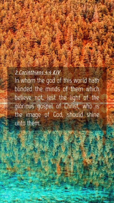 Picture 04 - 2 Corinthians 4:4 KJV Mobile Phone Wallpaper - In whom the god of this world hath blinded the - Mobile Bible Verse Wallpaper