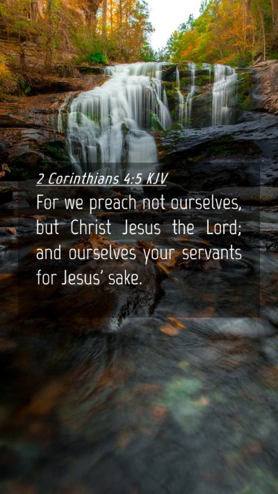 Picture 04 - 2 Corinthians 4:5 KJV Mobile Phone Wallpaper - For we preach not ourselves, but Christ Jesus the - Mobile Bible Verse Wallpaper