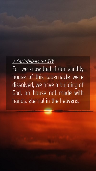 Picture 04 - 2 Corinthians 5:1 KJV Mobile Phone Wallpaper - For we know that if our earthly house of this - Mobile Bible Verse Wallpaper