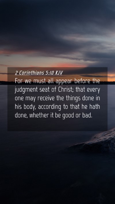 Picture 04 - 2 Corinthians 5:10 KJV Mobile Phone Wallpaper - For we must all appear before the judgment seat - Mobile Bible Verse Wallpaper