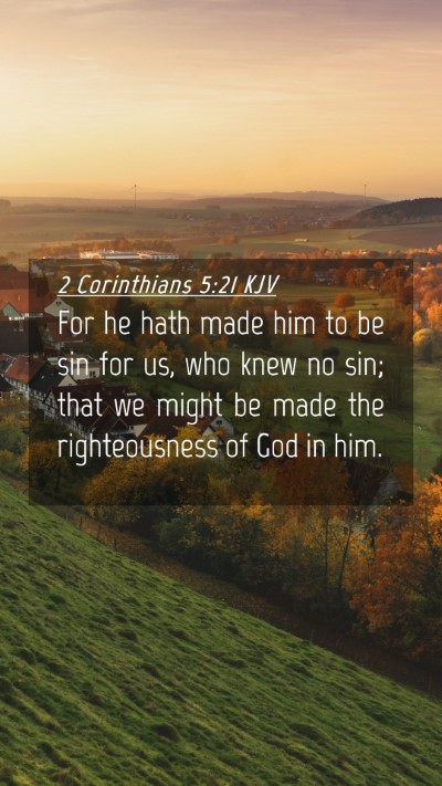 Picture 04 - 2 Corinthians 5:21 KJV Mobile Phone Wallpaper - For he hath made him to be sin for us, who knew - Mobile Bible Verse Wallpaper