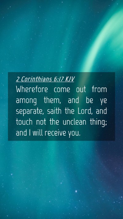 Picture 04 - 2 Corinthians 6:17 KJV Mobile Phone Wallpaper - Wherefore come out from among them, and be ye - Mobile Bible Verse Wallpaper