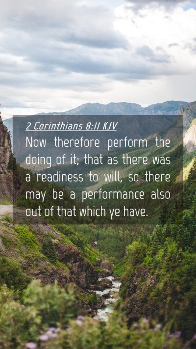 Picture 04 - 2 Corinthians 8:11 KJV Mobile Phone Wallpaper - Now therefore perform the doing of it; that as - Mobile Bible Verse Wallpaper