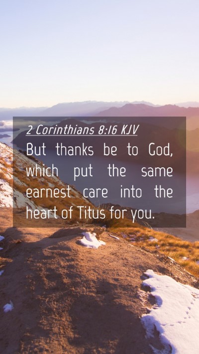 Picture 04 - 2 Corinthians 8:16 KJV Mobile Phone Wallpaper - But thanks be to God, which put the same earnest - Mobile Bible Verse Wallpaper