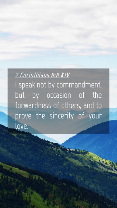 Picture 04 - 2 Corinthians 8:8 KJV Mobile Phone Wallpaper - I speak not by commandment, but by occasion of - Mobile Bible Verse Wallpaper
