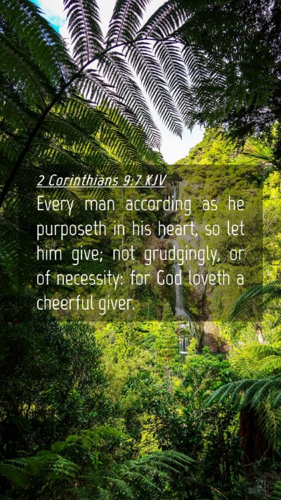 Picture 04 - 2 Corinthians 9:7 KJV Mobile Phone Wallpaper - Every man according as he purposeth in his heart, - Mobile Bible Verse Wallpaper