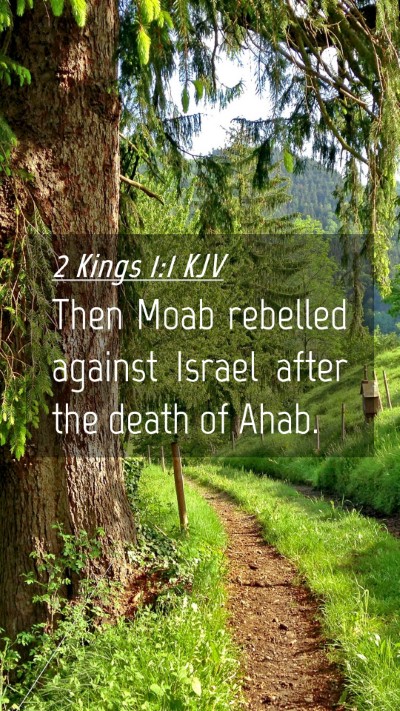 Picture 04 - 2 Kings 1:1 KJV Mobile Phone Wallpaper - Then Moab rebelled against Israel after the death - Mobile Bible Verse Wallpaper