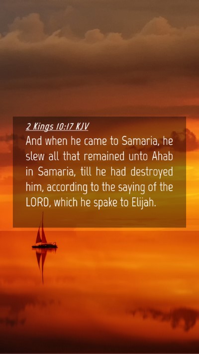 Picture 04 - 2 Kings 10:17 KJV Mobile Phone Wallpaper - And when he came to Samaria, he slew all that - Mobile Bible Verse Wallpaper