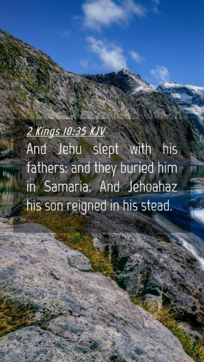 Picture 04 - 2 Kings 10:35 KJV Mobile Phone Wallpaper - And Jehu slept with his fathers: and they buried - Mobile Bible Verse Wallpaper
