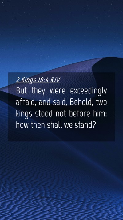 Picture 04 - 2 Kings 10:4 KJV Mobile Phone Wallpaper - But they were exceedingly afraid, and said, - Mobile Bible Verse Wallpaper