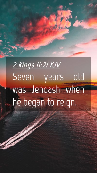 Picture 04 - 2 Kings 11:21 KJV Mobile Phone Wallpaper - Seven years old was Jehoash when he began to - Mobile Bible Verse Wallpaper