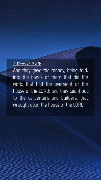 Picture 04 - 2 Kings 12:11 KJV Mobile Phone Wallpaper - And they gave the money, being told, into the - Mobile Bible Verse Wallpaper