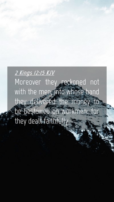 Picture 04 - 2 Kings 12:15 KJV Mobile Phone Wallpaper - Moreover they reckoned not with the men, into - Mobile Bible Verse Wallpaper