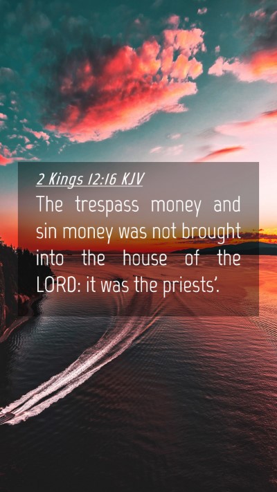Picture 04 - 2 Kings 12:16 KJV Mobile Phone Wallpaper - The trespass money and sin money was not brought - Mobile Bible Verse Wallpaper