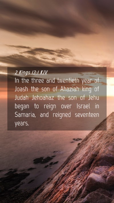 Picture 04 - 2 Kings 13:1 KJV Mobile Phone Wallpaper - In the three and twentieth year of Joash the son - Mobile Bible Verse Wallpaper