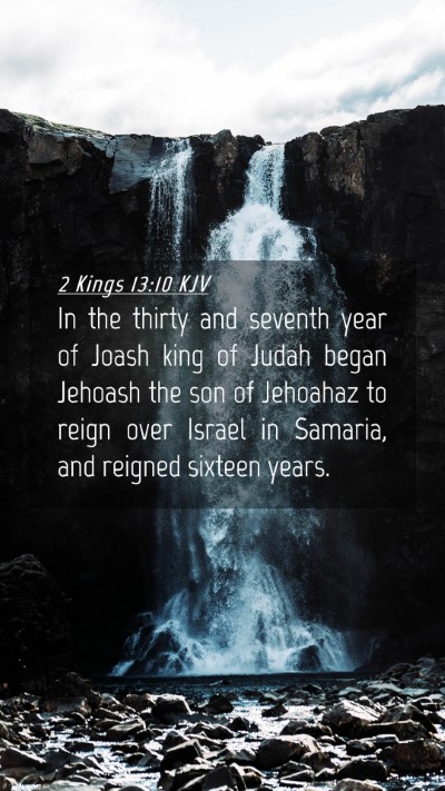 Picture 04 - 2 Kings 13:10 KJV Mobile Phone Wallpaper - In the thirty and seventh year of Joash king of - Mobile Bible Verse Wallpaper