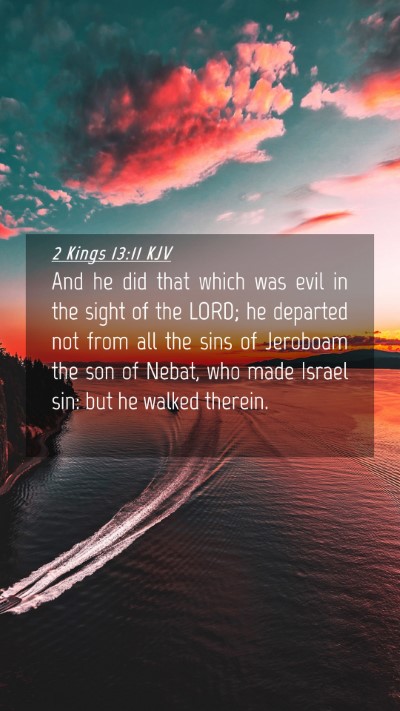 Picture 04 - 2 Kings 13:11 KJV Mobile Phone Wallpaper - And he did that which was evil in the sight of - Mobile Bible Verse Wallpaper