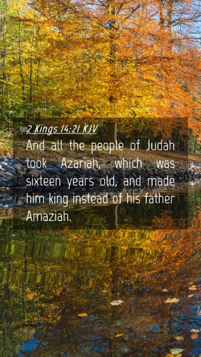 Picture 04 - 2 Kings 14:21 KJV Mobile Phone Wallpaper - And all the people of Judah took Azariah, which - Mobile Bible Verse Wallpaper