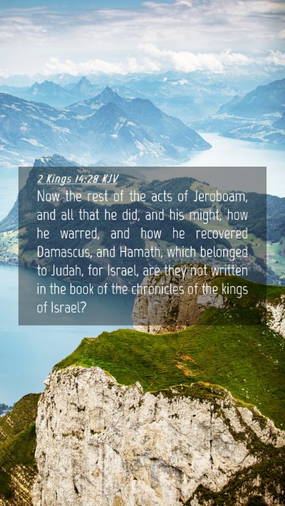 Picture 04 - 2 Kings 14:28 KJV Mobile Phone Wallpaper - Now the rest of the acts of Jeroboam, and all - Mobile Bible Verse Wallpaper