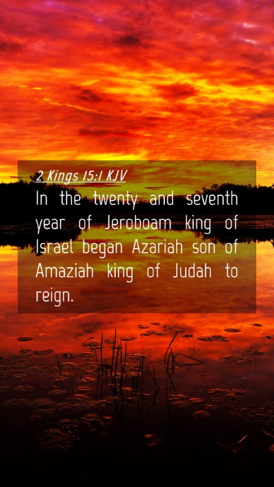 Picture 04 - 2 Kings 15:1 KJV Mobile Phone Wallpaper - In the twenty and seventh year of Jeroboam king - Mobile Bible Verse Wallpaper
