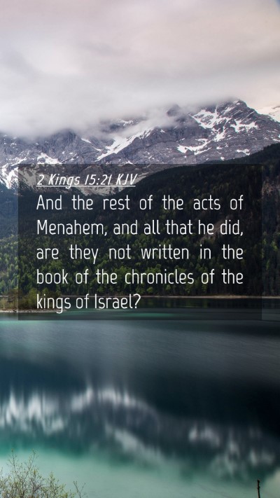 Picture 04 - 2 Kings 15:21 KJV Mobile Phone Wallpaper - And the rest of the acts of Menahem, and all that - Mobile Bible Verse Wallpaper