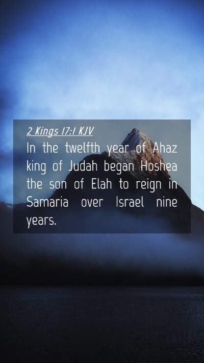 Picture 04 - 2 Kings 17:1 KJV Mobile Phone Wallpaper - In the twelfth year of Ahaz king of Judah began - Mobile Bible Verse Wallpaper